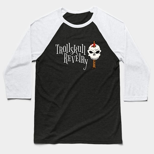 Trollskull Revelry Baseball T-Shirt by jenni_knightess